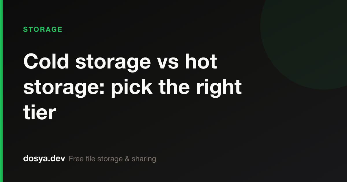 Cold storage vs hot storage: pick the right tier