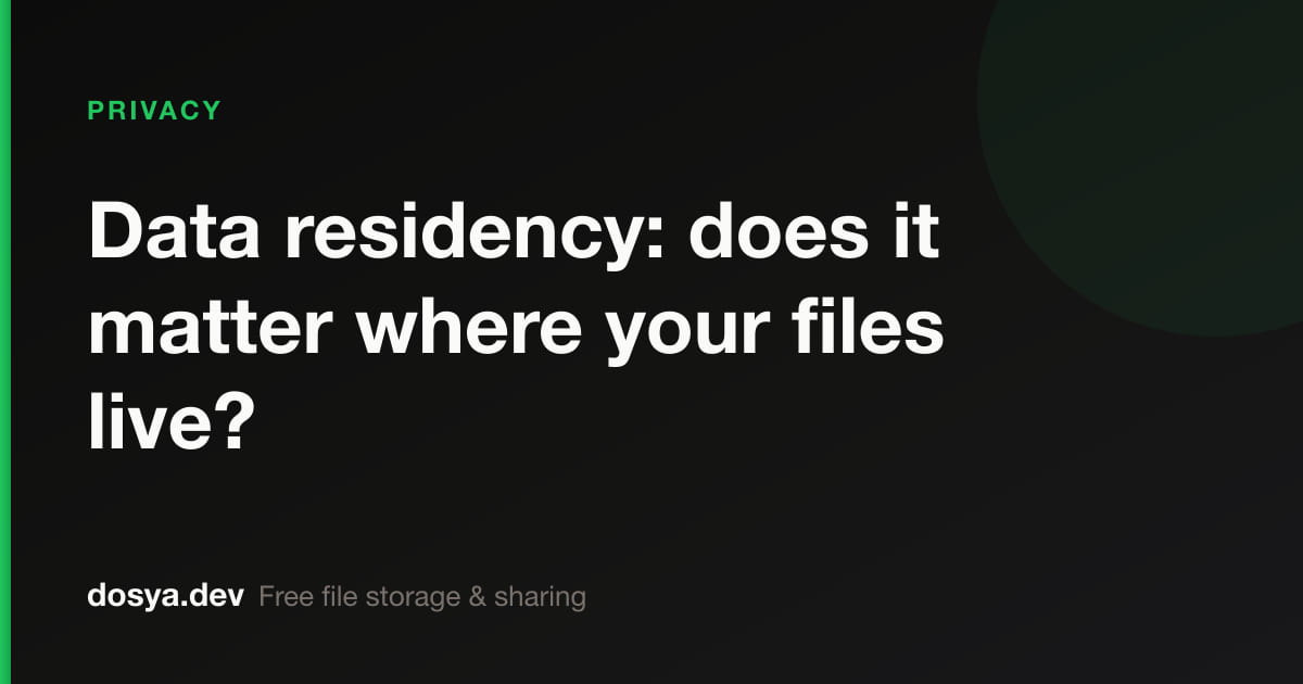 Data residency: does it matter where your files live?