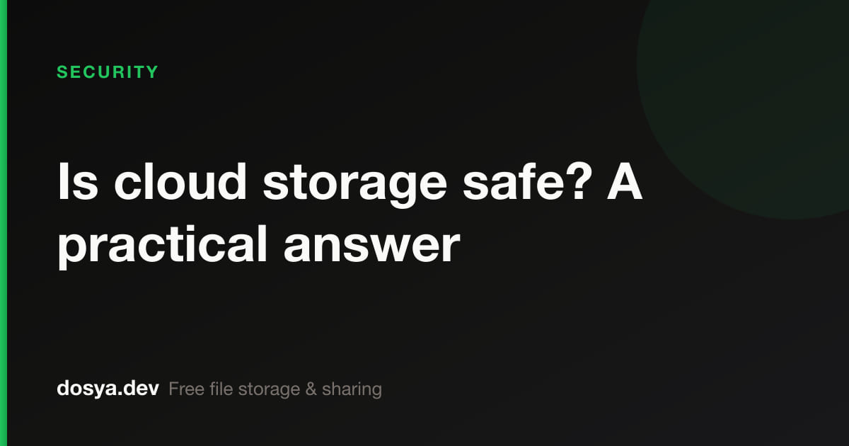 Is cloud storage safe? A practical answer
