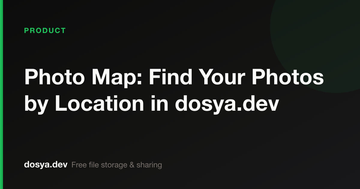 Photo Map: Find Your Photos by Location in dosya.dev