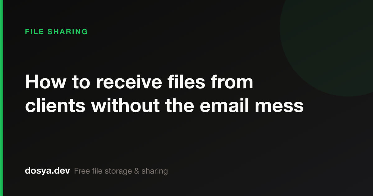 How to receive files from clients without the email mess