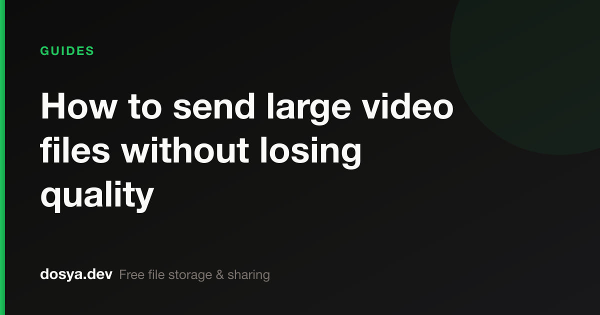 How to send large video files without losing quality